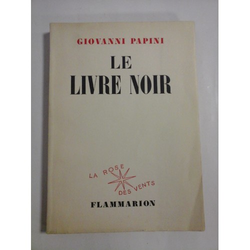 LE LIVRE NOIR - GIOVANNI PAPINI - Paris, 1953 LE LIVRE NOIR - GIOVANNI PAPINI - Paris, 1953